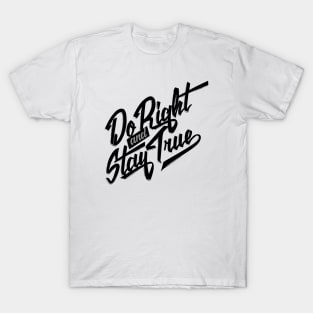 Do Right | Stay True T-Shirt